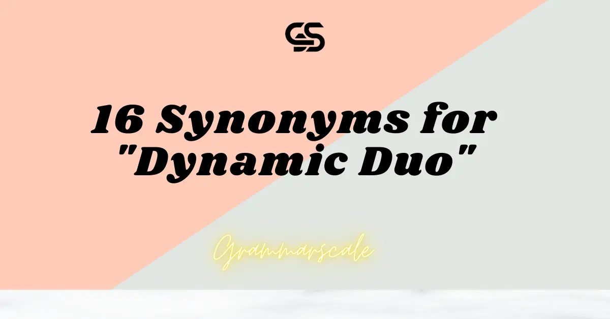 16 Synonyms for "Dynamic Duo"