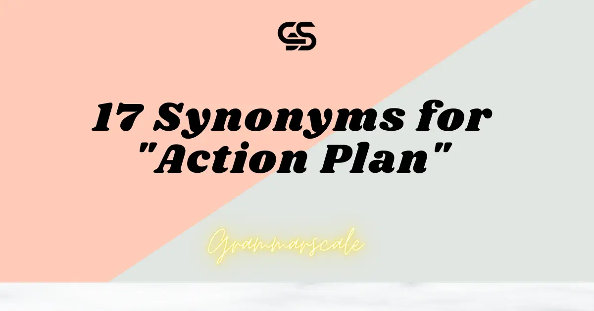 17 Synonyms for "Action Plan"